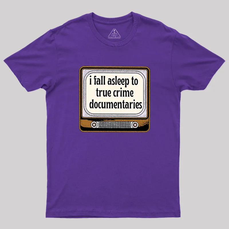 I Fall Asleep To True Crime Documentaries Geek T-Shirt - Image 5