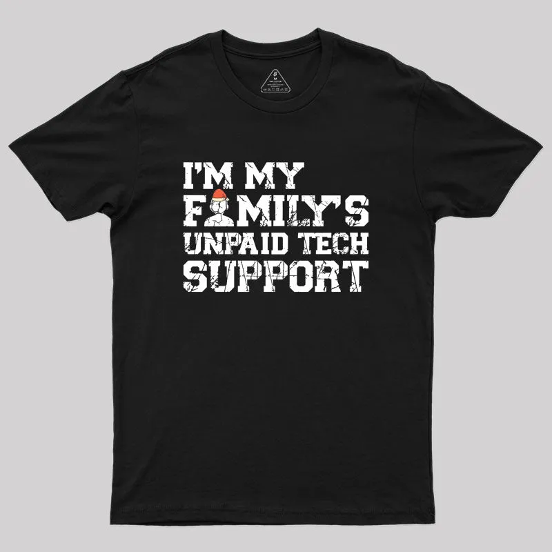 I'm My Family's Unpaid Tech Support Geek T-Shirt