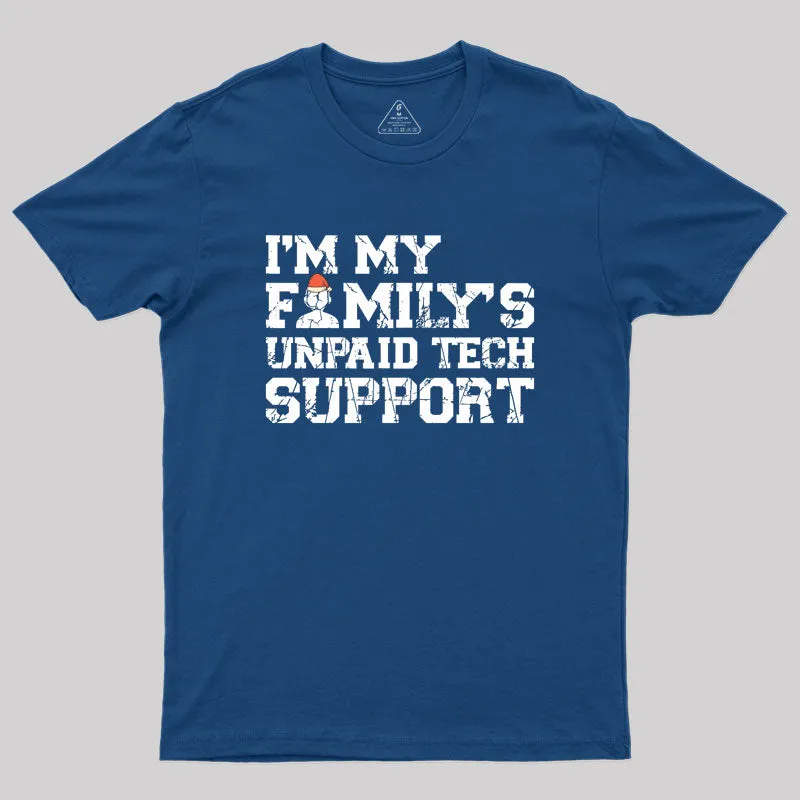 Alternative view of I'm My Family's Unpaid Tech Support Geek T-Shirt