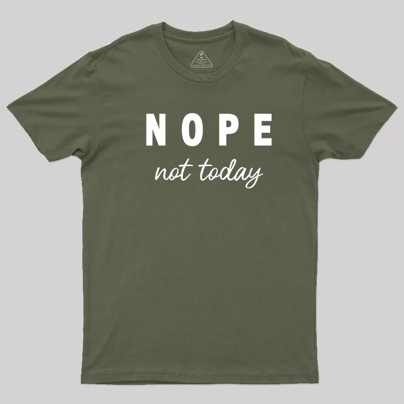 Nope Not Today T-Shirt - Image 3