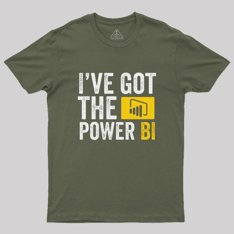 I've Got the Power BI T-Shirt - Image 3