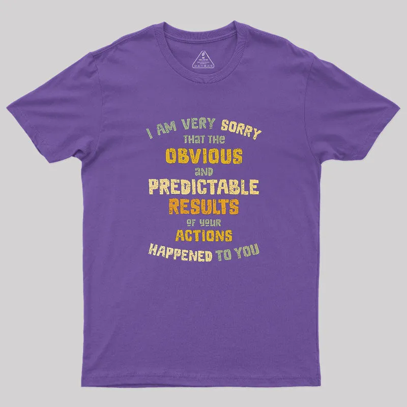 Predictable Consequences Geek T-Shirt - Image 5