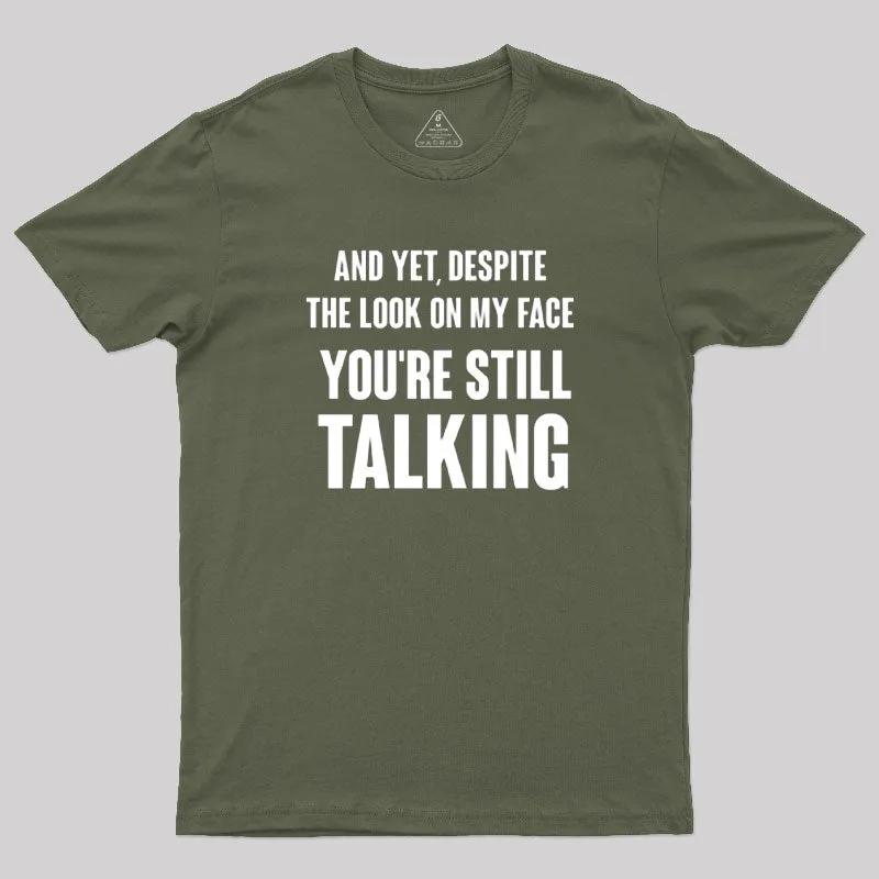 Despite The Look On My Face You're Still Talking T-Shirt - Image 3