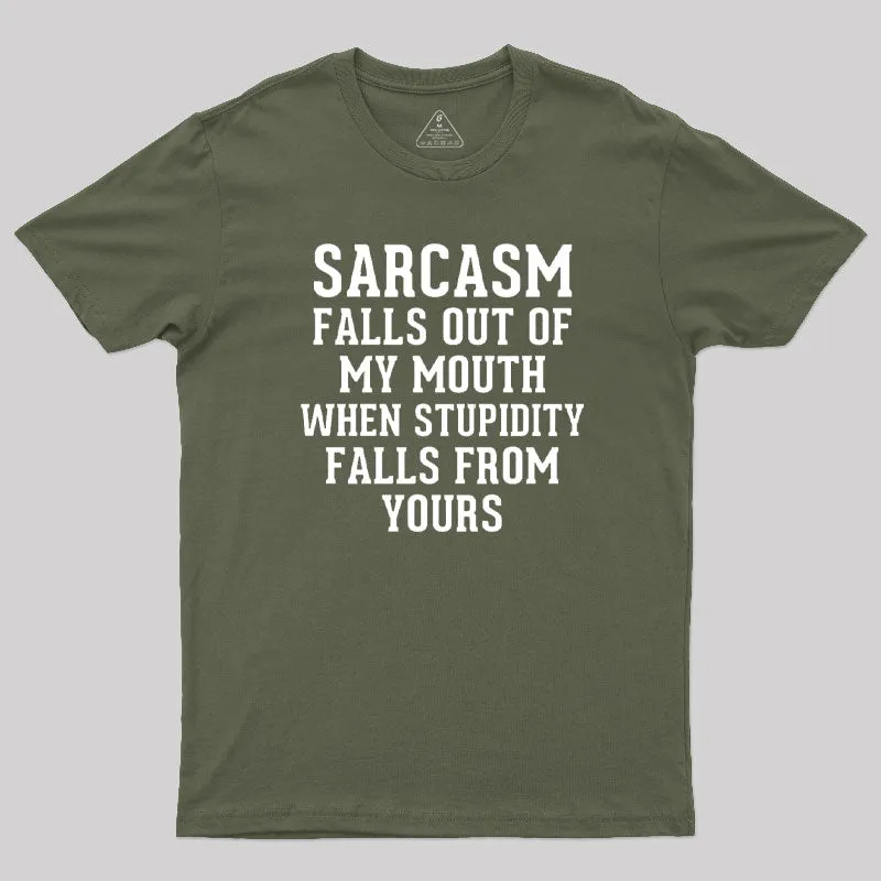 Sarcasm Falls Out Of My Mouth T-Shirt - Image 3