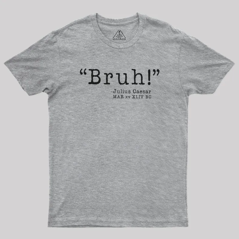 Bruh! Funny Geek T-Shirt - Image 4
