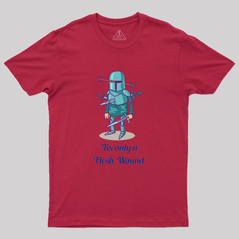Tis only a Flesh Wound Geek T-Shirt - Image 4