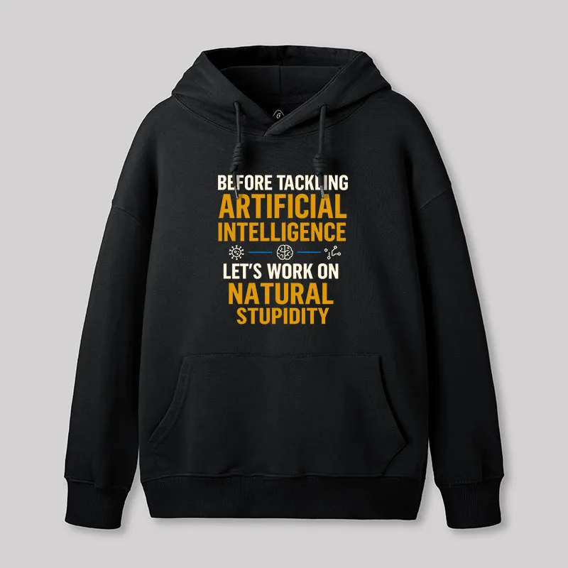 Let's Work on Natural Stupidity Geek Hoodie