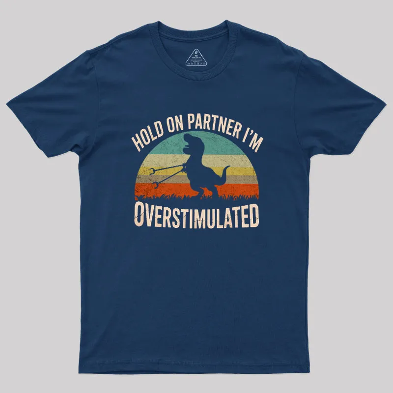 Hold On, I'm Overstimulated Geek T-Shirt - Image 2