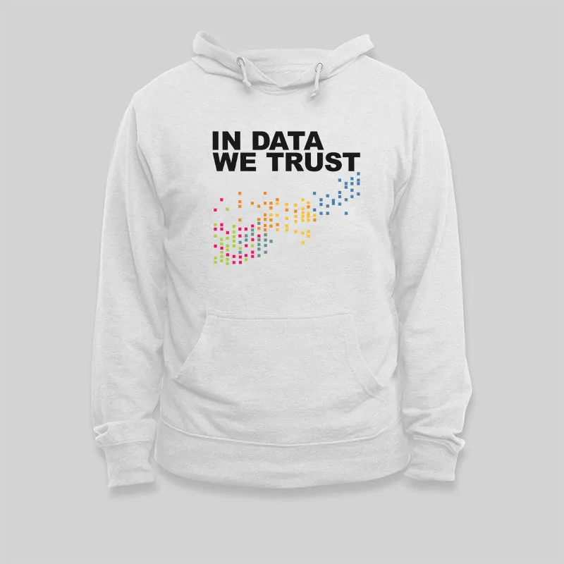 In Big Data We Trust Geek Hoodie - Image 5