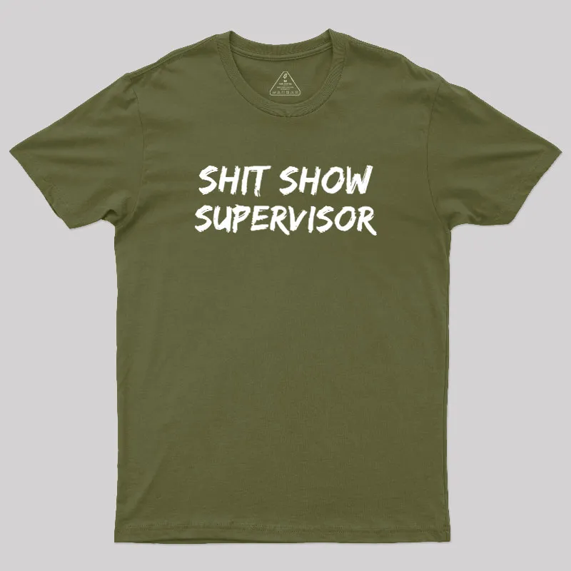 Shit Show Superrisor Geek T-Shirt - Image 3