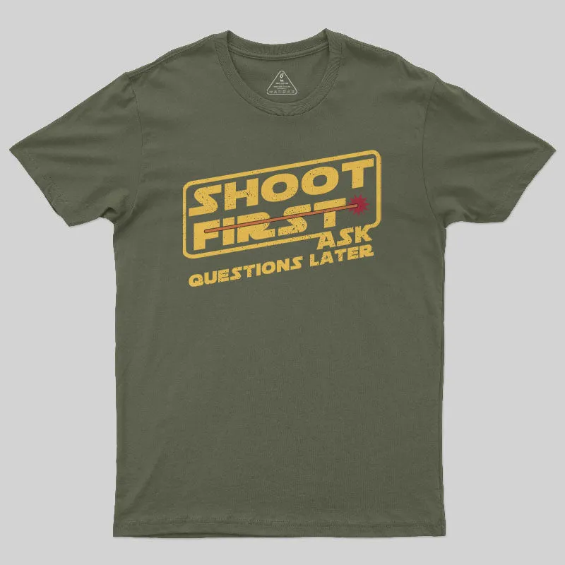 Shoot First, Ask Question Later T-Shirt - Image 3