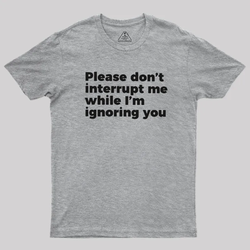 Don't Interrupt Me Geek T-Shirt - Image 4