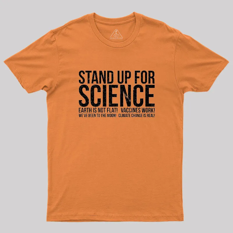 Earth Is Not Flat Stand Up For Science Geek T-Shirt - Image 7