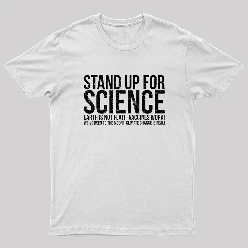 Earth Is Not Flat Stand Up For Science Geek T-Shirt - Image 11