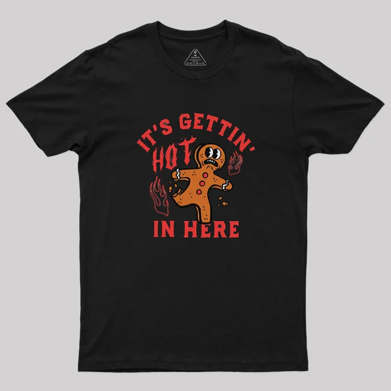 Its Gettin Hot In Here Geek T-Shirt - Image 2