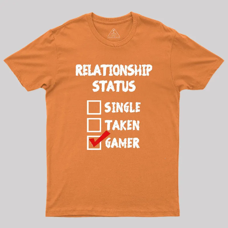 Relationship Status Gamer Geek T-Shirt - Image 7