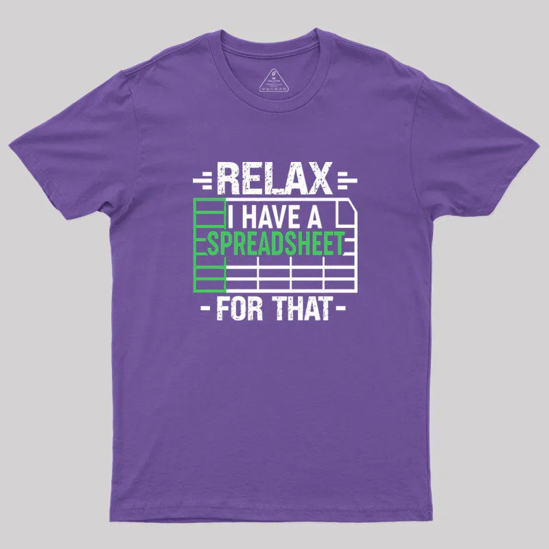 Relax I Have A Spreadsheet Geek T-Shirt - Image 5