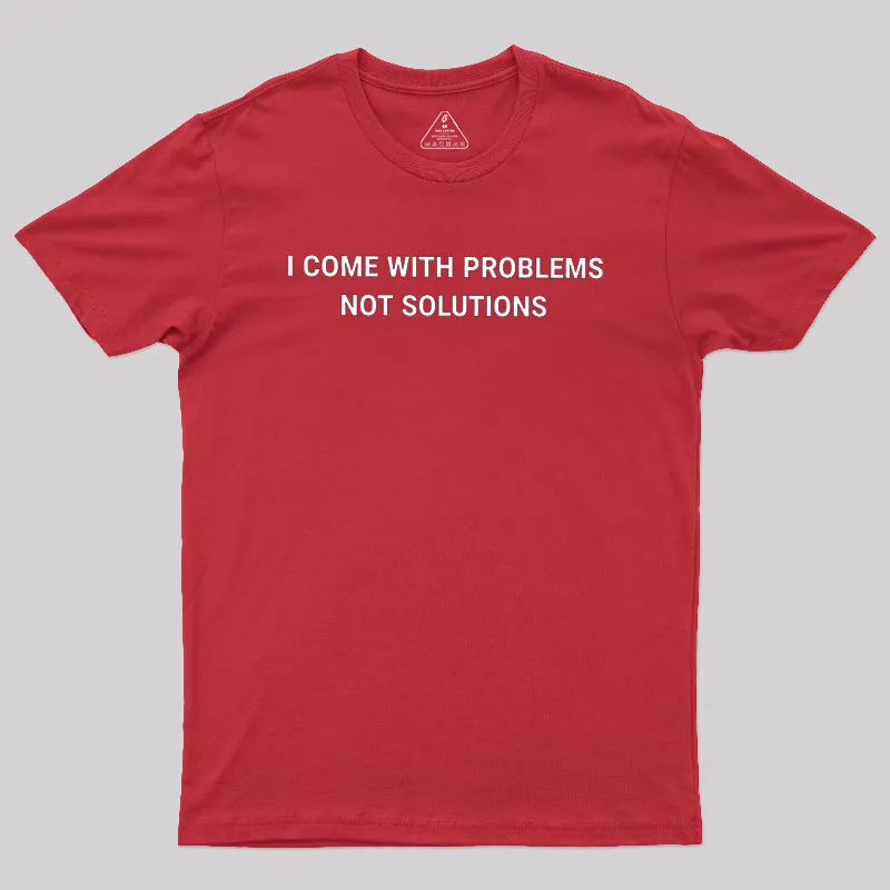 I Come With Problems Geek T-Shirt - Image 7