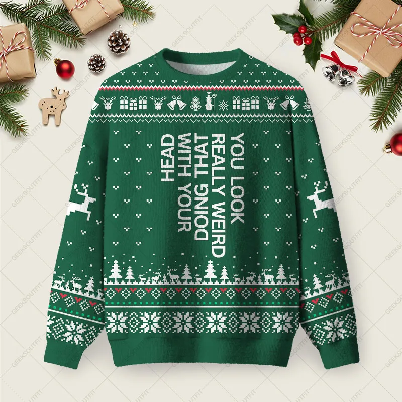 You Look Really Weird Ugly Christmas Fuzzy Fleece Sweatshirt