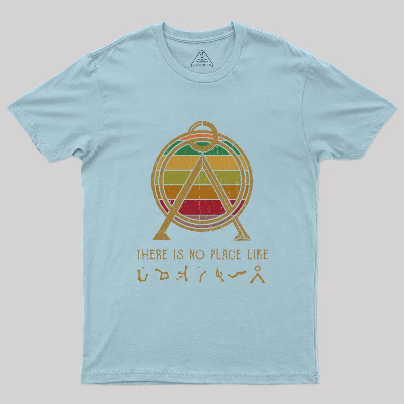 There Is No Place Like Home Geek T-Shirt - Image 9
