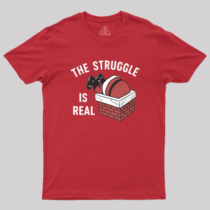 Alternative view of The Struggle Is Real Geek T-Shirt