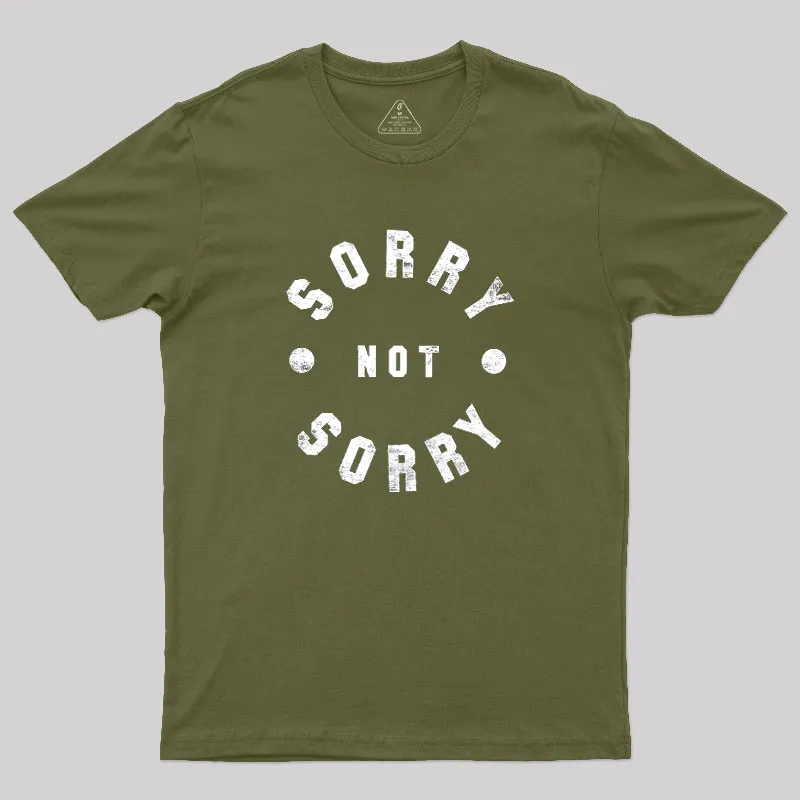 Sorry Not Sorry Geek T-Shirt - Image 3