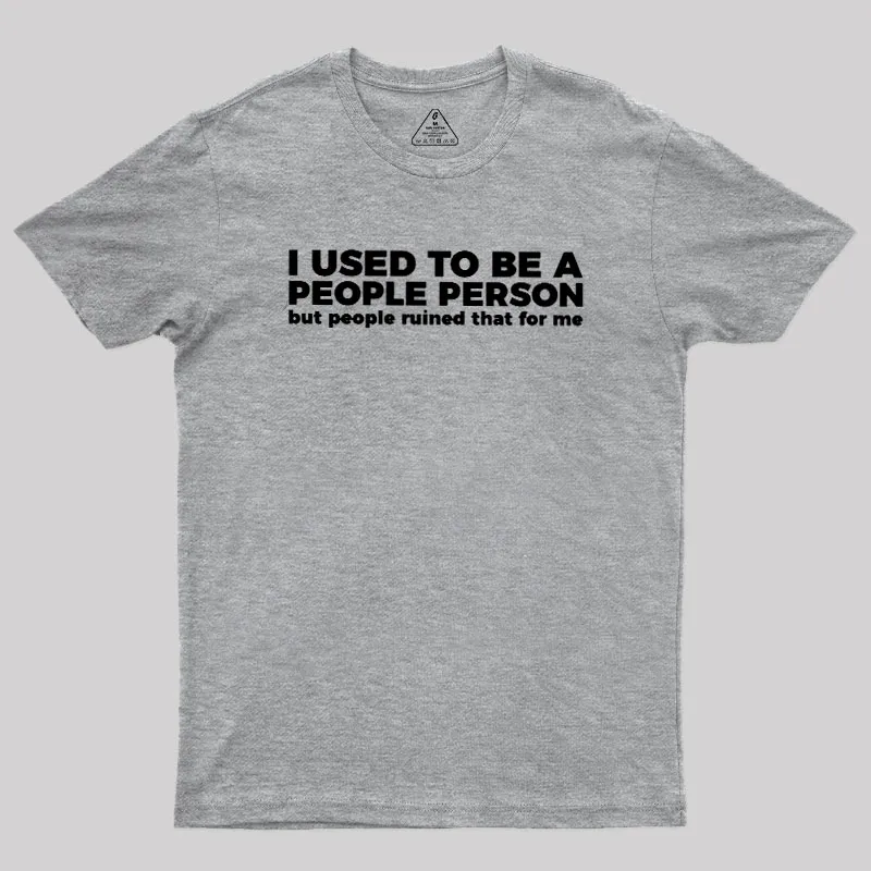 I Used To Be A People Person Geek T-Shirt - Image 4