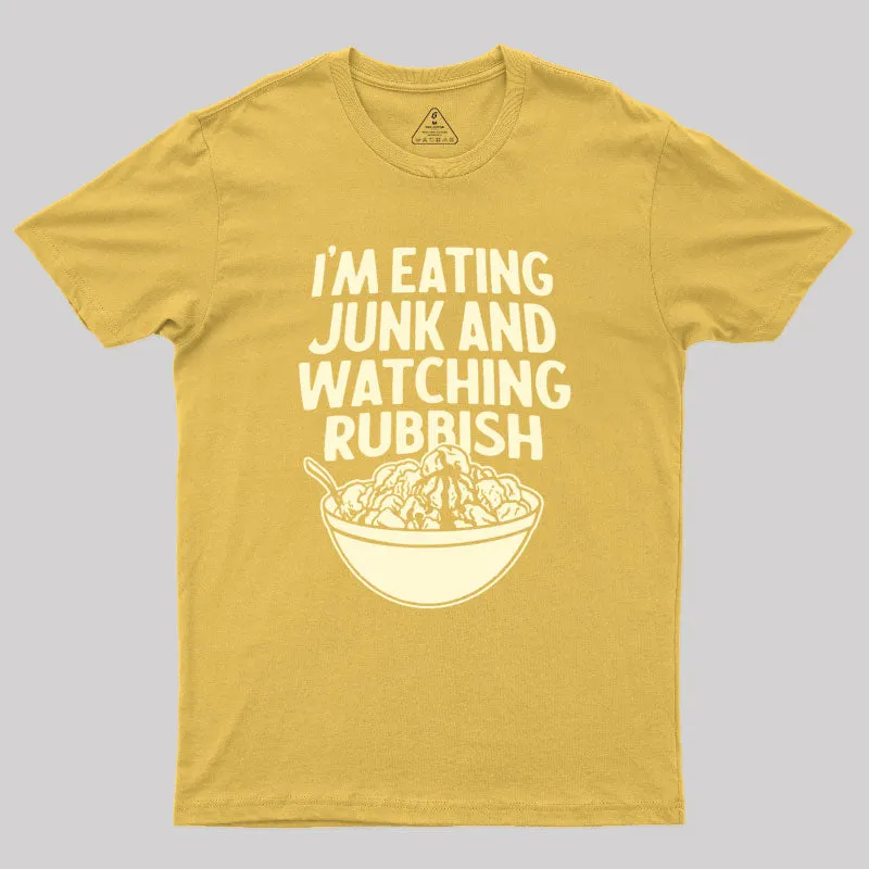 I'm Eating Junk and Watching Rubbish Geek T-Shirt - Image 8