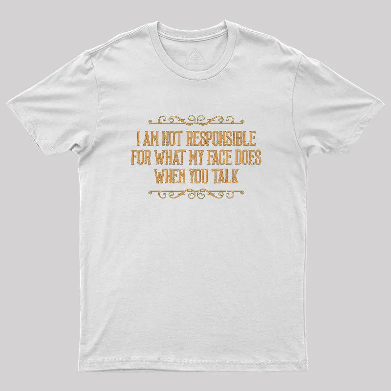 My Face Does That Geek T-Shirt - Image 8