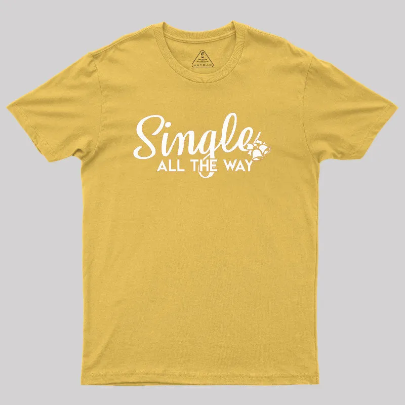 Single All the Way Geek T-Shirt - Image 8
