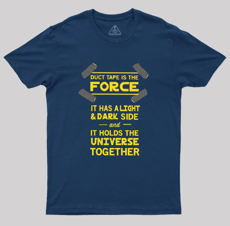 Duct Tape is the Force Geek T-Shirt