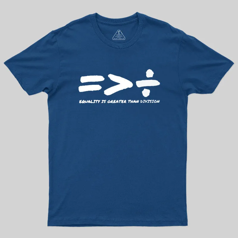 Equality Is Greater Than Division Geek T-Shirt - Image 2