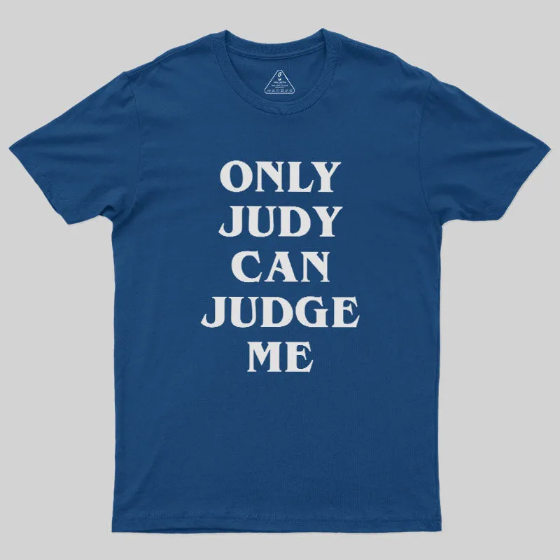 Only Judy Can Judge Geek T-Shirt - Image 2