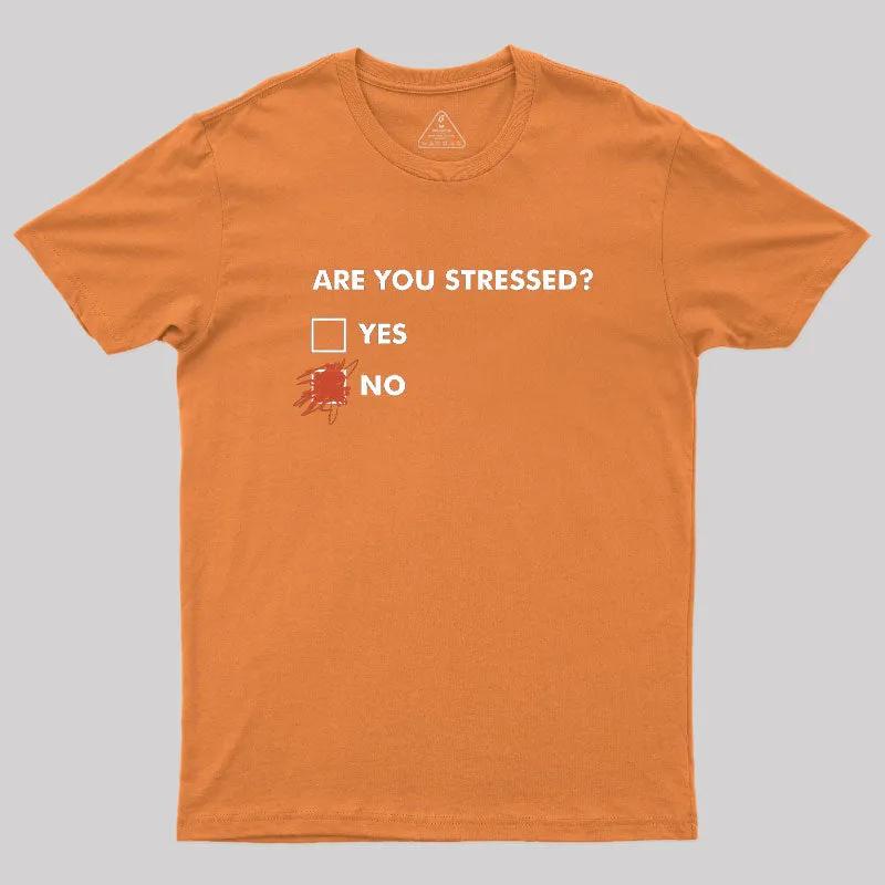 Are You Stressed? Geek T-Shirt - Image 7