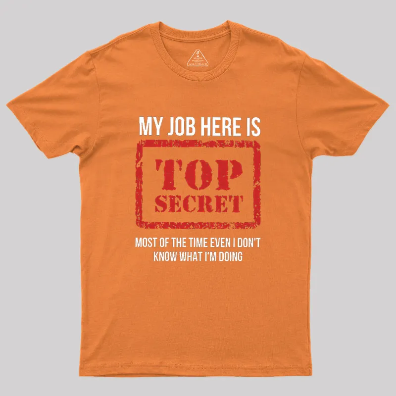 My Job Is Top Secret Geek T-Shirt - Image 6
