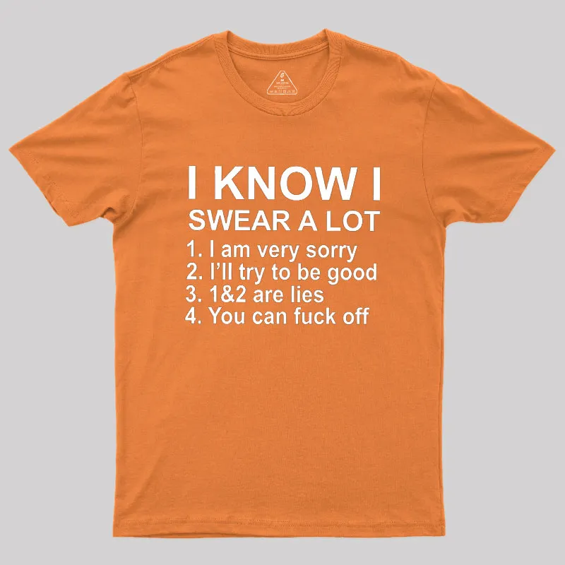 I Know I Swear A Lot Geek T-Shirt - Image 7