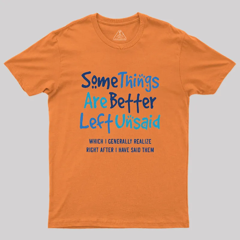Some Things Are Just Better Left Unsaid Geek T-Shirt - Image 7