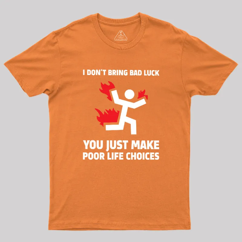 Poor Life Choices Geek T-Shirt - Image 6