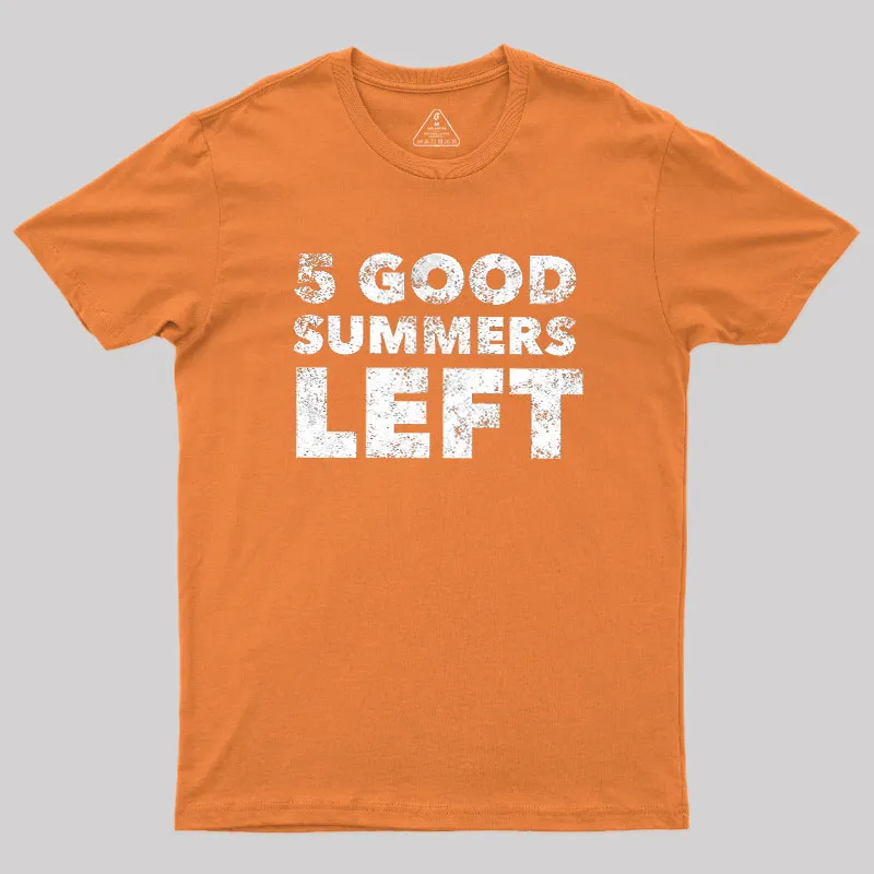 Five Good Summers Left Geek T-Shirt - Image 7