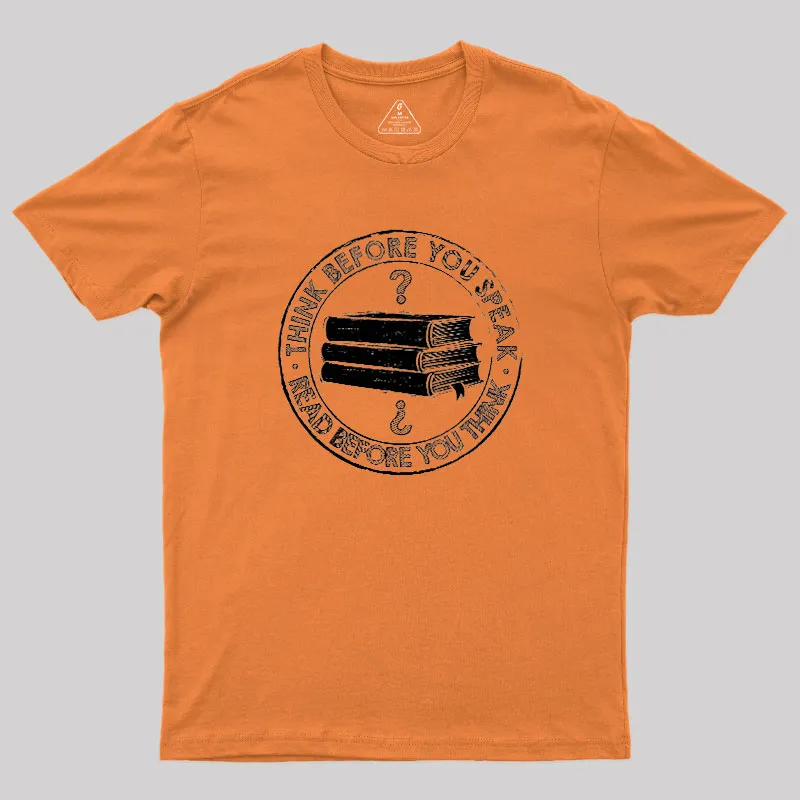 Think Before You Speak Geek T-Shirt - Image 7
