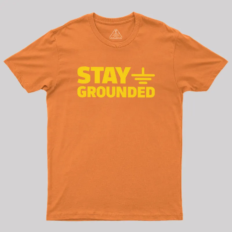 Stay Grounded Geek T-Shirt - Image 7