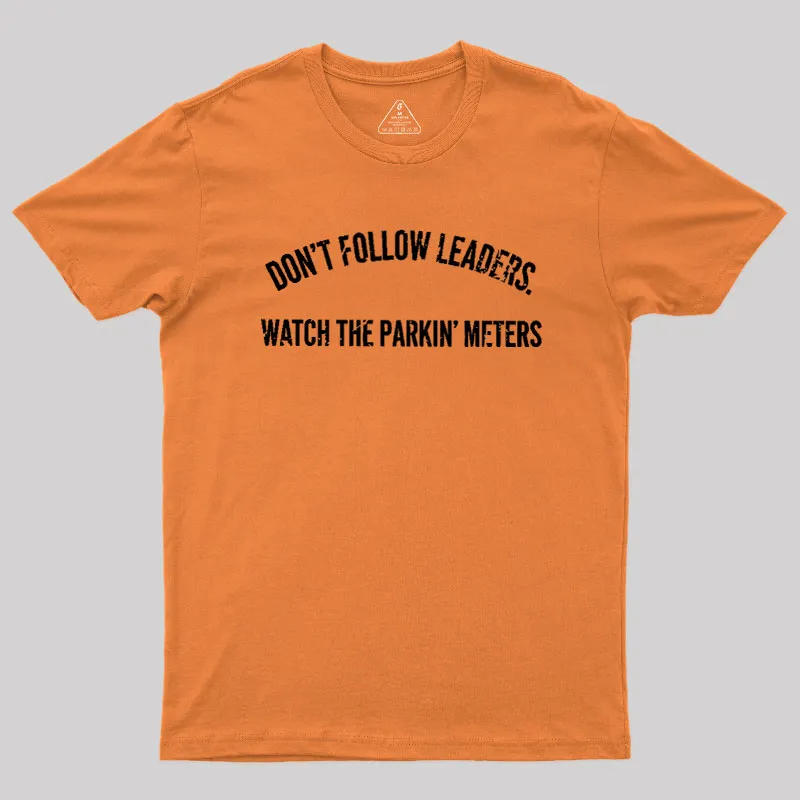 Lead Never Follow Leaders Geek T-Shirt - Image 7