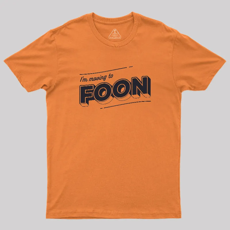 Moving to Foon Geek T-Shirt - Image 7