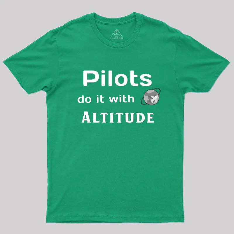 Pilots do it with Altitude T-Shirt - Image 6