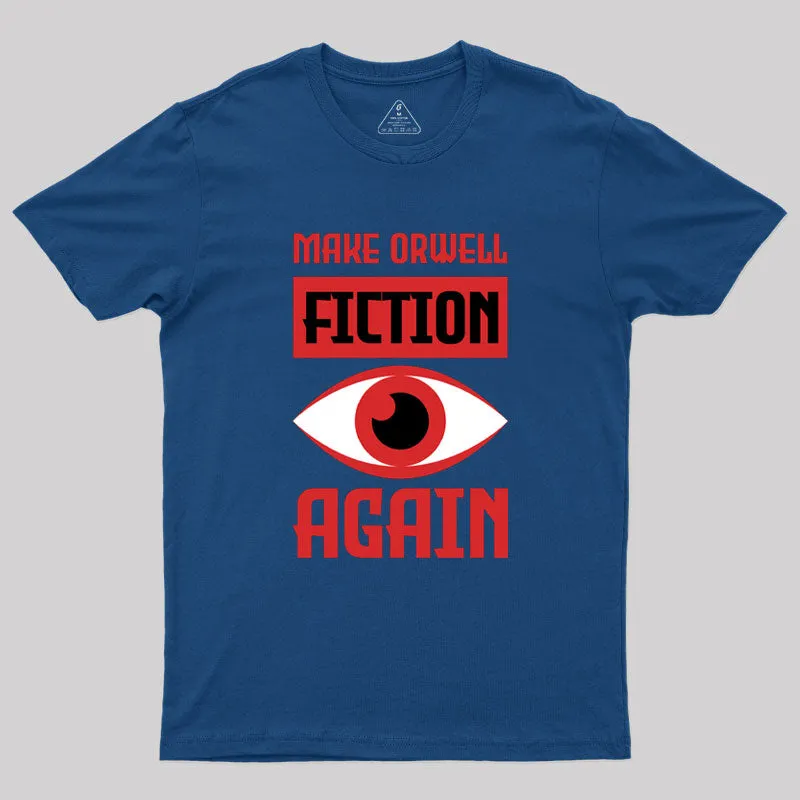 Alternative view of Make Orwell fiction again Geek T-Shirt