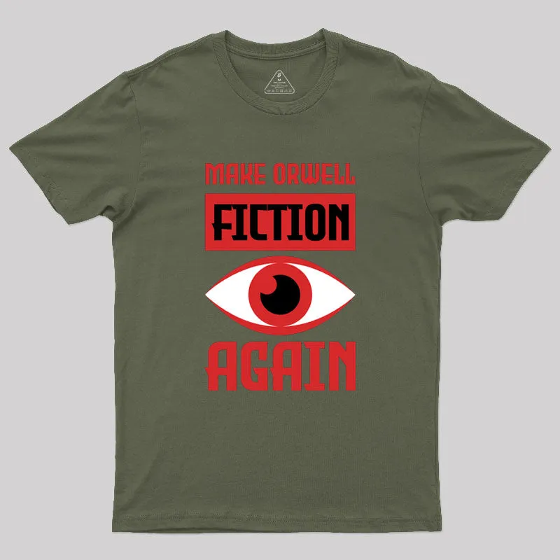 Make Orwell fiction again Geek T-Shirt - Image 3