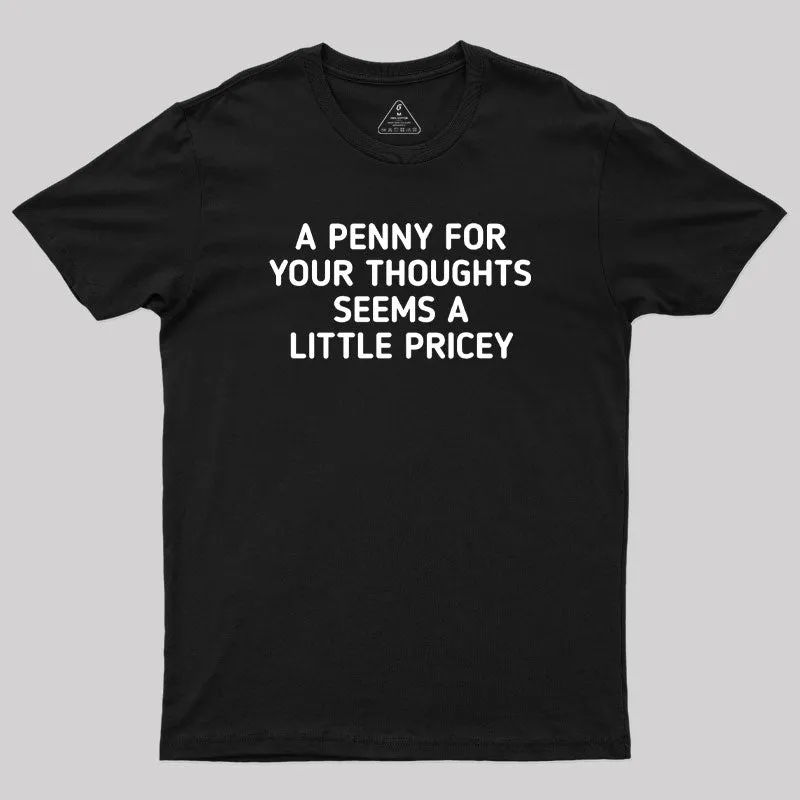 Alternative view of A Penny Funny Quotes Geek T-Shirt