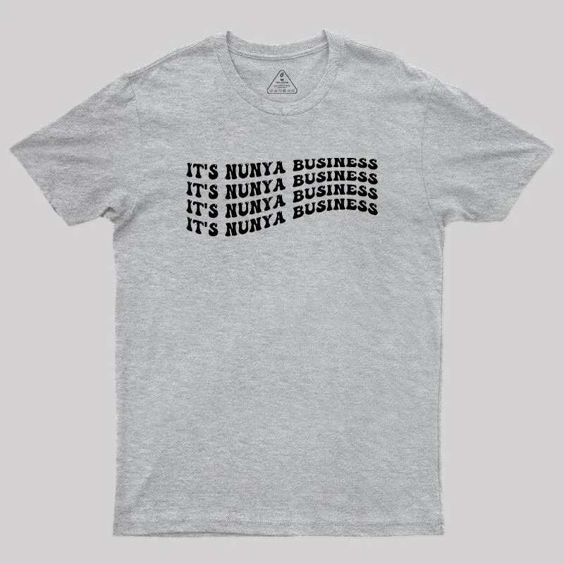 Its Nunya Business Geek T-Shirt - Image 4