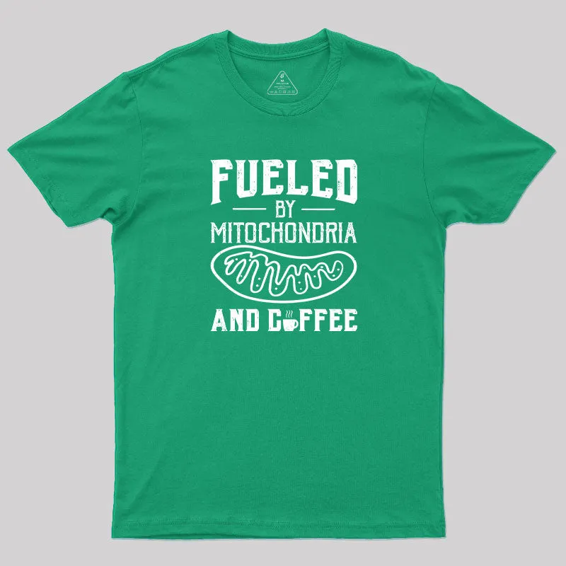 Fueled By Mitochondria And Coffee T-Shirt - Image 9