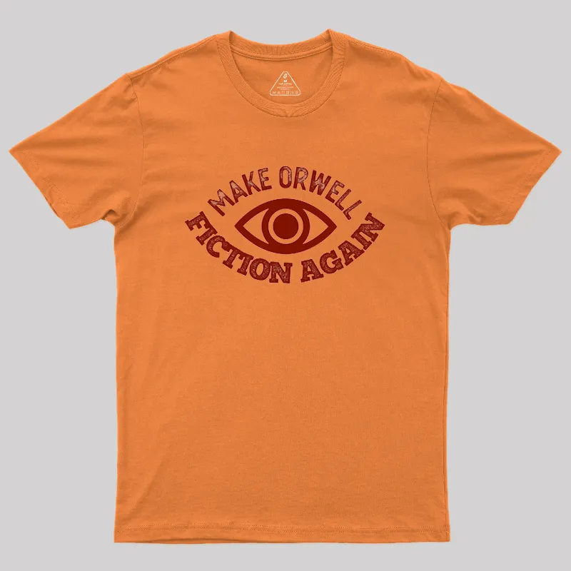 Make Orwell Fiction Again Geek T-Shirt - Image 5